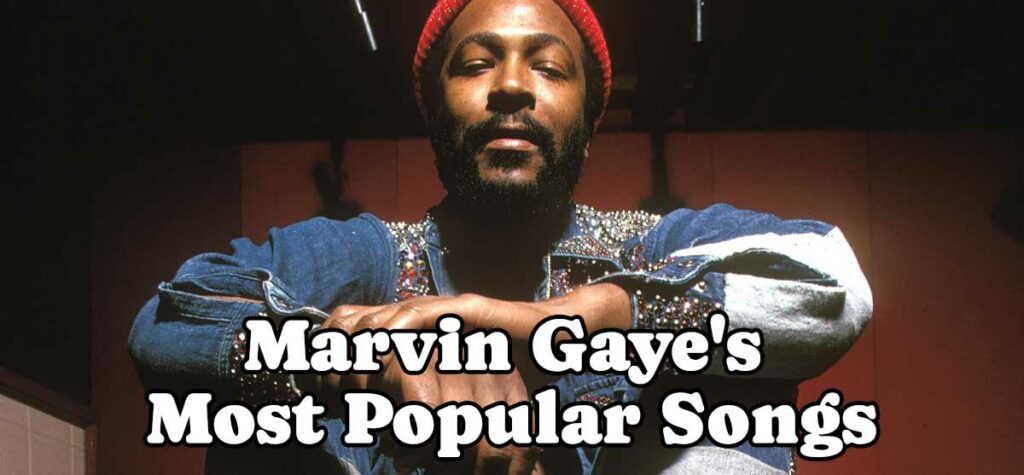 Marvin Gaye's Most Popular Songs