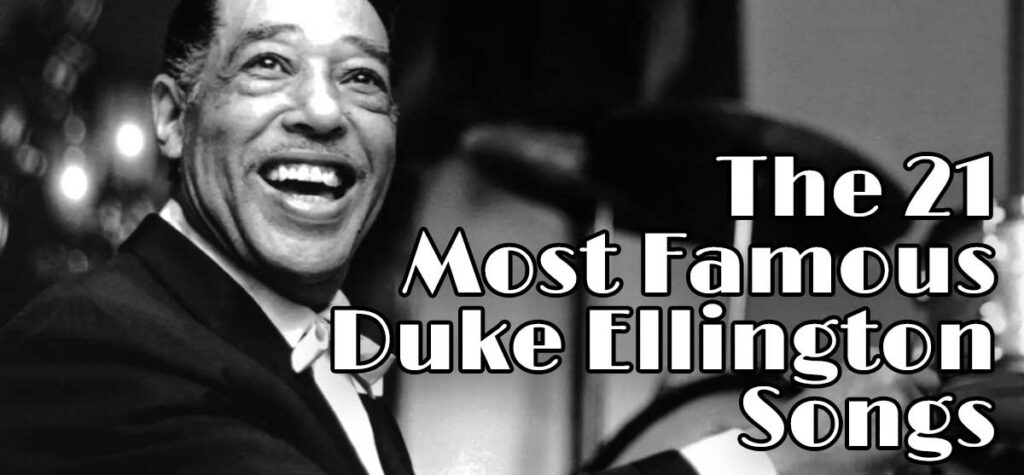 Most Famous Duke Ellington Songs