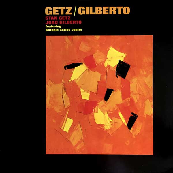 Stan Getz and João Gilberto's Getz/Gilberto (album cover